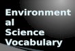 Environmental  Science Vocabulary