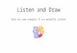 Listen and Draw