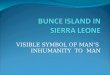 BUNCE  ISLAND IN  SIERRA LEONE