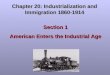 Chapter 20: Industrialization and Immigration 1860-1914