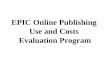 EPIC Online Publishing  Use and Costs  Evaluation Program