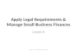 Apply Legal Requirements & Manage Small Business Finances