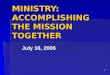 MINISTRY: ACCOMPLISHING  THE MISSION TOGETHER