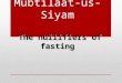 Mubtilaat -us-Siyam  The nullifiers of fasting