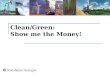 Clean/Green: Show me the Money!