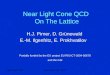 Near Light Cone QCD  On The Lattice