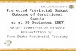 Projected Provincial Budget Outcome of Conditional Grants as at 30 September 2007