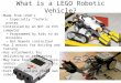 What is a LEGO Robotic Vehicle?