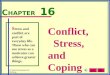 Conflict,       Stress, and Coping