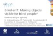 Blind-enT: Making objects visible for blind people*