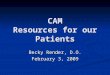 CAM Resources for our Patients