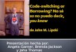 Code-switching or Borrowing? No  sé so  no  puedo decir ,  you know de John M.  Lipski