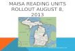 MAISA Reading units rollout august 8, 2013