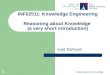 INF02511: Knowledge Engineering Reasoning about Knowledge  (a very short introduction)
