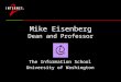 Mike Eisenberg Dean and Professor