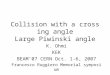 Collision with a crossing angle Large Piwinski angle
