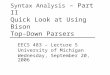 Syntax Analysis  – Part II Quick Look at Using Bison Top-Down Parsers