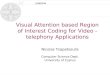 Visual Attention based Region of Interest Coding for Video -telephony Applications