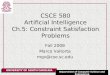 CSCE 580 Artificial Intelligence Ch.5: Constraint Satisfaction Problems