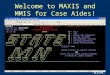 Welcome to MAXIS and MMIS for Case Aides!