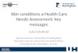 Skin conditions a Health Care Needs Assessment: key messages