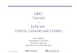 APIC Tutorial --- Software:  Drivers, Libraries and Utilities John DeHart Washington University