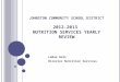 Johnston Community School District 2012-2013  Nutrition Services Yearly Review