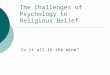 The Challenges of Psychology to Religious Belief