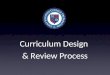 Curriculum Design  & Review Process