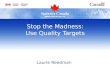 Stop the Madness: Use Quality Targets