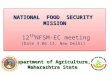 NATIONAL  FOOD  SECURITY  MISSION 12 th NFSM-EC meeting (Date 3.06.13, New Delhi)