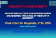 KENYATTA UNIVERSITY Prof. Olive M. Mugenda, PhD, CBS Vice-Chancellor Monday, 25 th  June, 2012