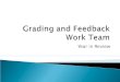 Grading and Feedback Work Team