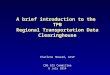 A brief introduction to the  TPB Regional Transportation Data Clearinghouse Charlene Howard, GISP