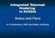 Integrated Tokamak Modeling  in RUSSIA Status and Plans S.V. Konovalov, RRC Kurchatov Institute