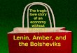 Lenin, Amber, and the Bolsheviks