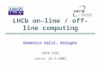 LHCb on-line / off-line computing