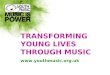 TRANSFORMING YOUNG LIVES THROUGH MUSIC youthmusic.uk