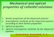 Mechanical and optical properties of colloidal solutions