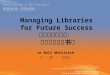 Managing Libraries for Future Success 走向未来的成功： 如何管理好 图书馆