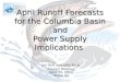 April Runoff Forecasts for the Columbia Basin and Power Supply Implications