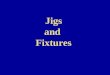 Jigs  and  Fixtures