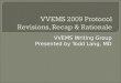 VVEMS 2009 Protocol Revisions, Recap & Rationale