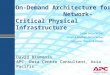 On-Demand Architecture for              Network-Critical Physical Infrastructure