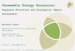Renewable Energy Resources: Regional Potential and Ecological Impact Assessment