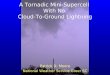A Tornadic Mini-Supercell  With No  Cloud-To-Ground Lightning