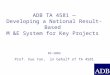 ADB TA 4581 — Developing a National Result-Based  M &E System for Key Projects  09-2006