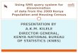 Presentation by  A.K.M. Kilele Director General, Kenya National Bureau of Statistics (KNBS)