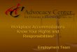 Workplace Accommodations  Know Your Rights and  Responsibilities!