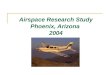 Airspace Research Study Phoenix, Arizona  2004